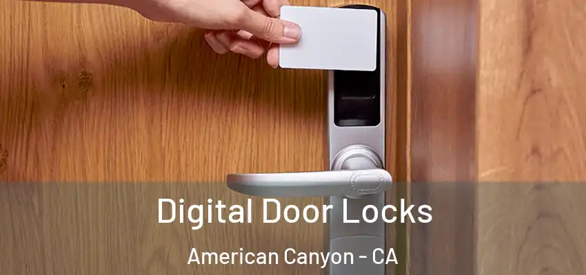  Digital Door Locks American Canyon - CA