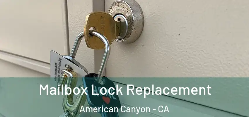  Mailbox Lock Replacement American Canyon - CA