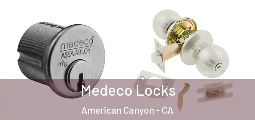  Medeco Locks American Canyon - CA