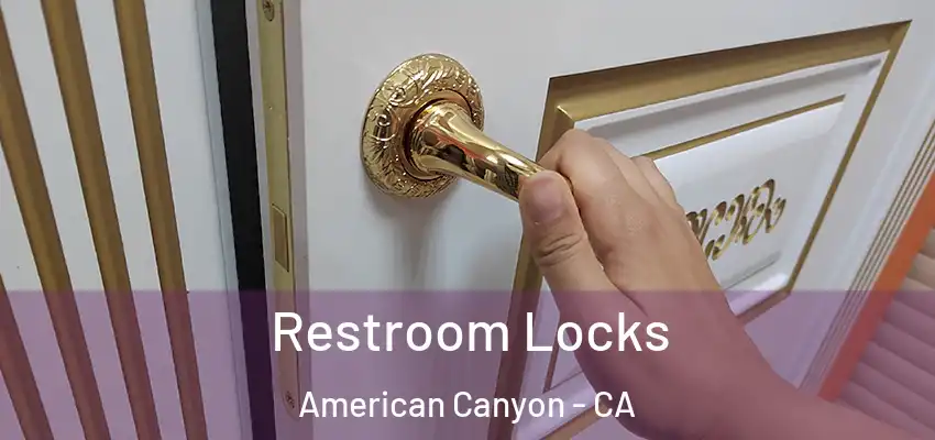  Restroom Locks American Canyon - CA